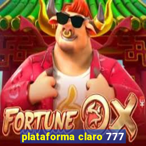 plataforma claro 777